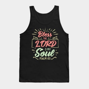 Bless the LORD O My Soul Psalm 103 Tank Top